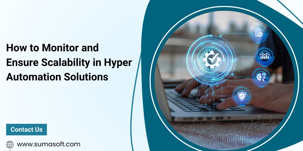 How to Monitor and Ensure Scalability in Hyper Automation Solutions with Implementation & Support