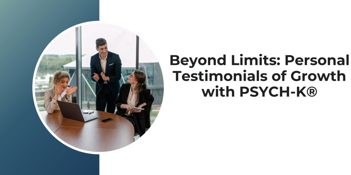 Beyond Limits: Personal Testimonials of Growth with PSYCH-K®