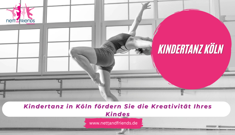 Kindertanz in Köln fördern Sie die Kreativität Ihres Kindes – Tanzstudios Nett & Friends – Köln und Siegburg