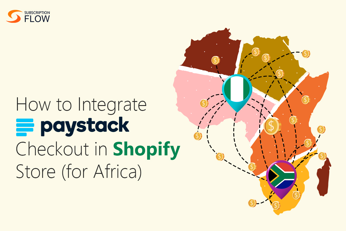 Integrate Paystack Checkout in Shopify to Sell Subscriptions