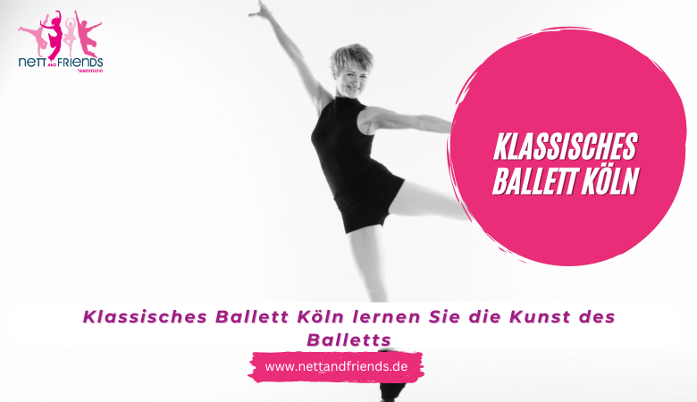 Nett And Friends — Klassisches Ballett Köln lernen Sie die Kunst des Balletts