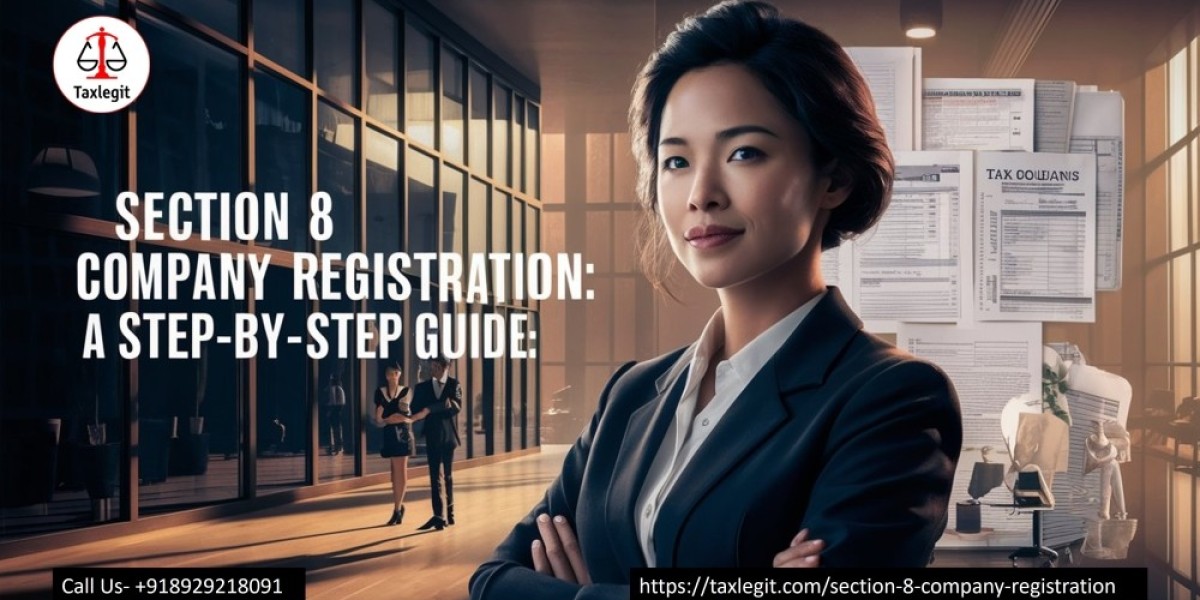 Section 8 Company Registration: A Step-by-Step Guide