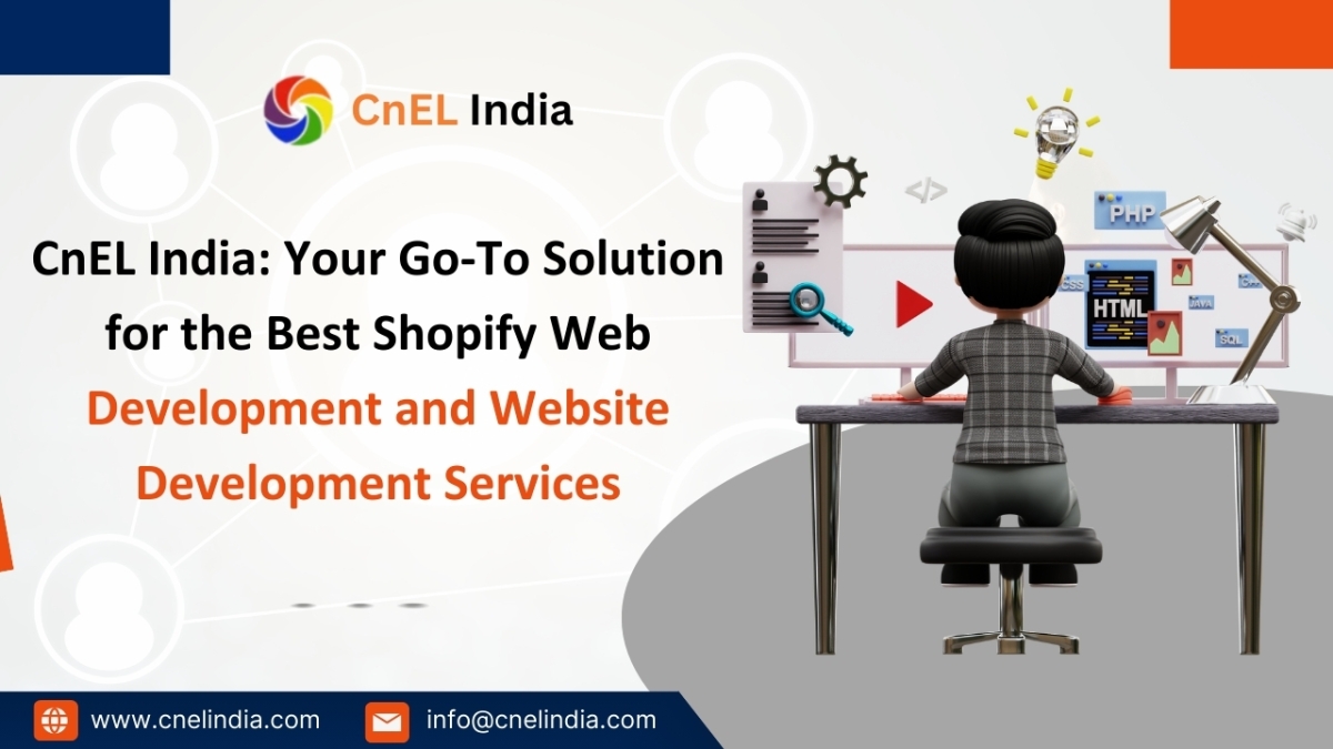 CnEL India: Your Go-To Solution for the Best Shopify Web Development and Website Development Services