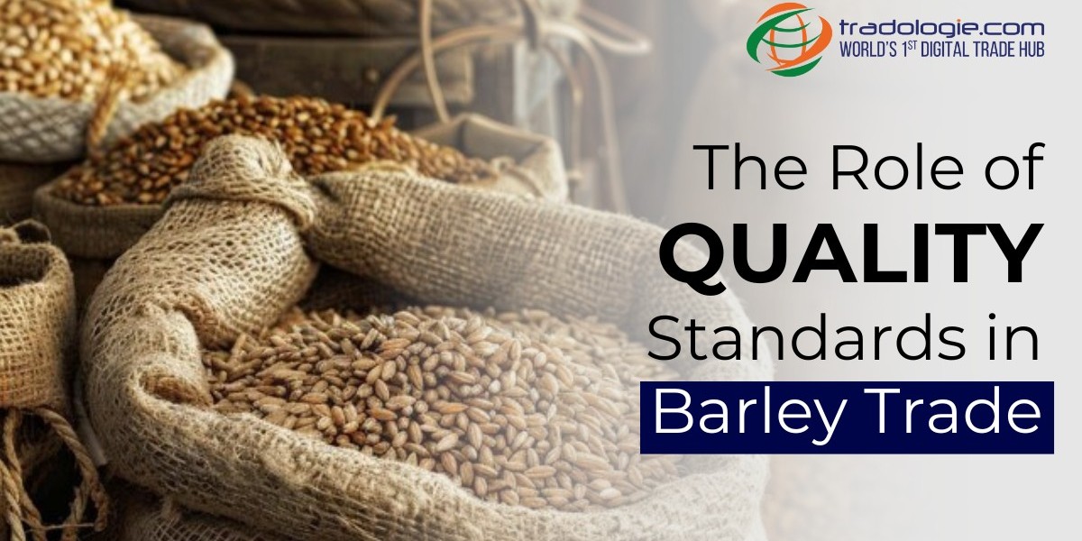 The Role of Quality Standards in Barley Trade