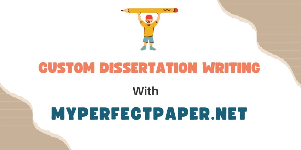 Custom Dissertation Writing with MyPerfectPaper.net