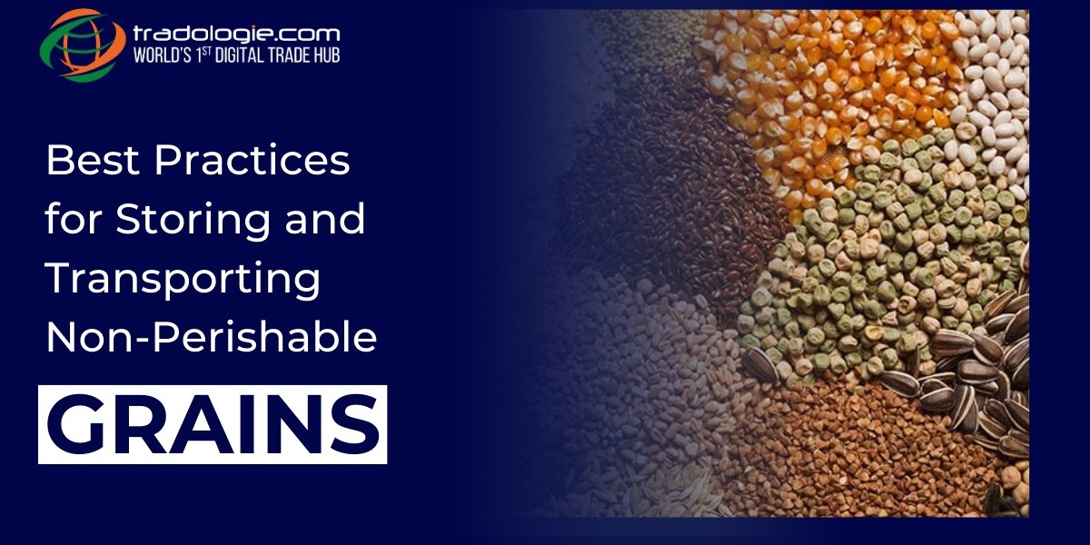 Best Practices for Storing and Transporting Non-Perishable Grains