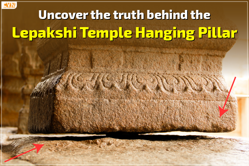 Discover the Mystery of the Lepakshi Temple Hanging Pillar