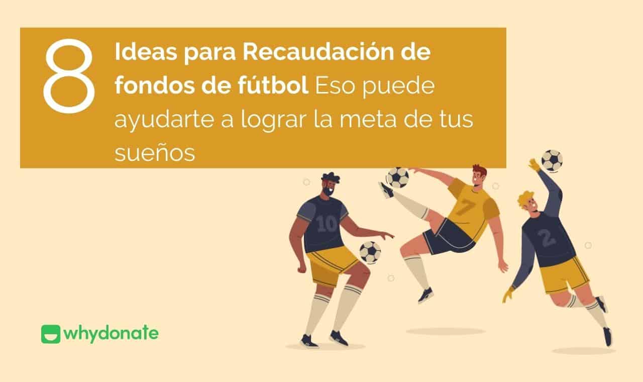 8 Ideas Para Recaudacion De Fondos De Fútbol | WhyDonate