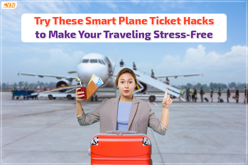 Smart Plane Hacks to Make Your Travel Stress-Free