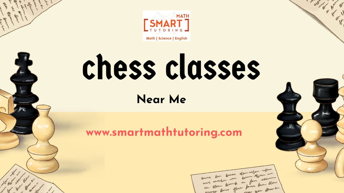 Boost Your Strategy Skills with Local Chess Classes Near Me – Smart Math tutoring