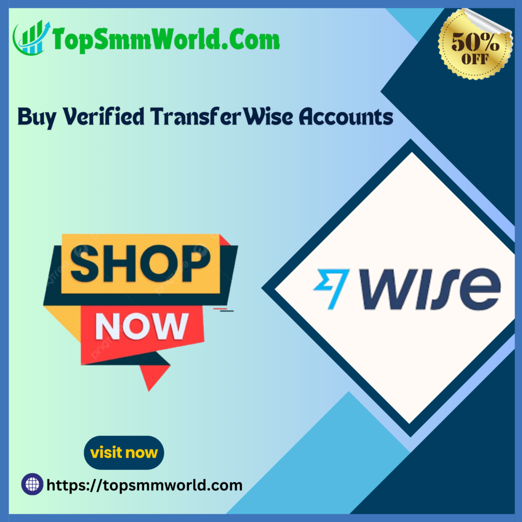 Buy Verified TransferWise Accounts - 100% USA,UK Wise Account