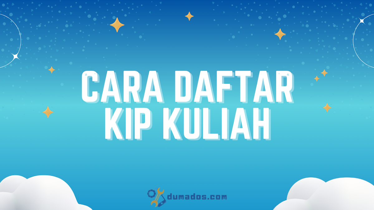 Cara Daftar KIP Kuliah Online Paling Baru