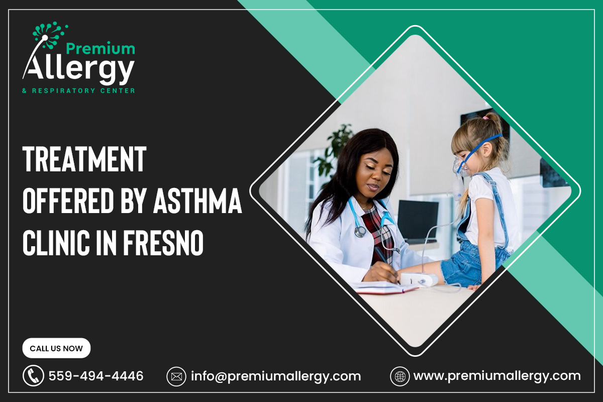 Treatment Offered By Asthma Clinic In Fresno – Premium Allergy