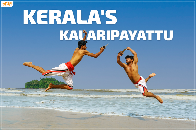 Know About Kerala's Ancient Art Form ‘Kalaripayattu’