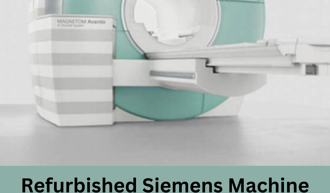 Top Refurbished MRI Machine Models Available Today