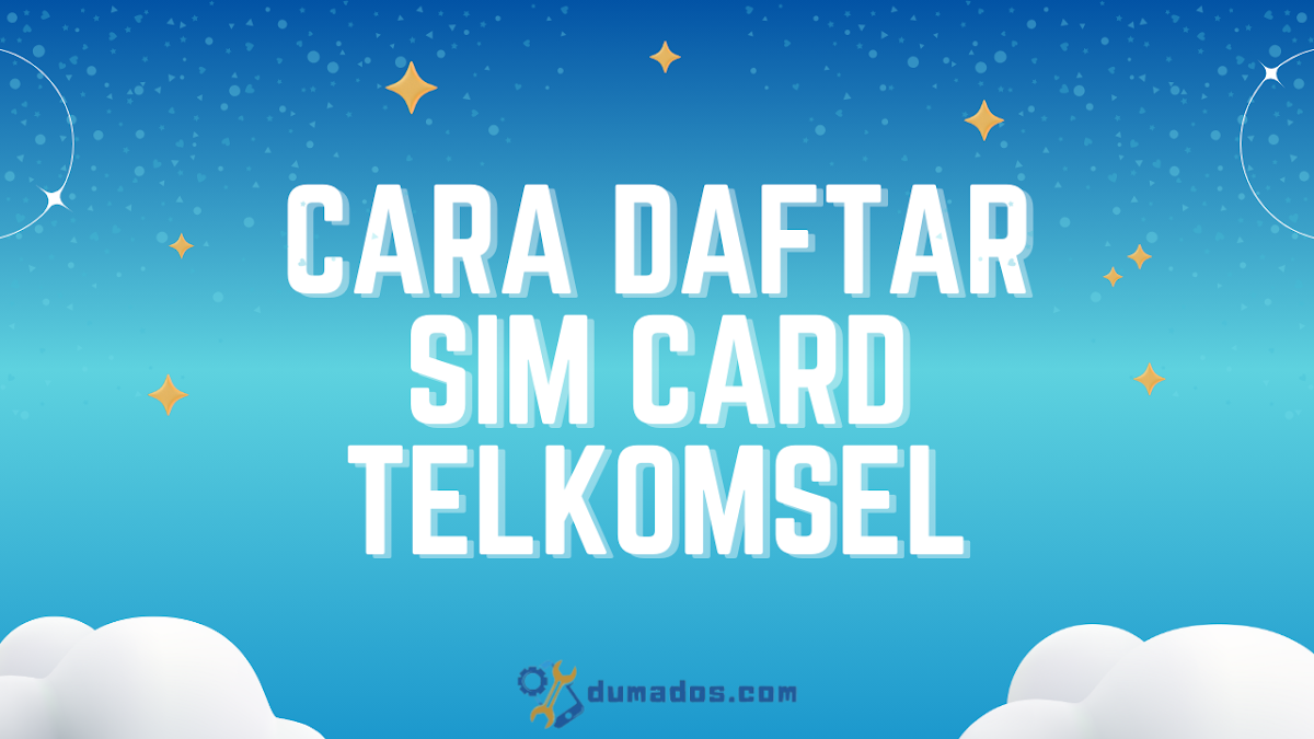 Cara Daftar SIM Card Telkomsel (2 Metode) Registrasi Kartu