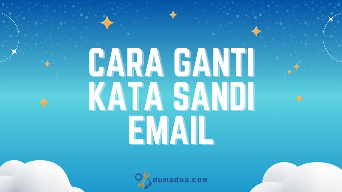 Cara Ganti Kata Sandi Email Google (Gmail) yang Lupa