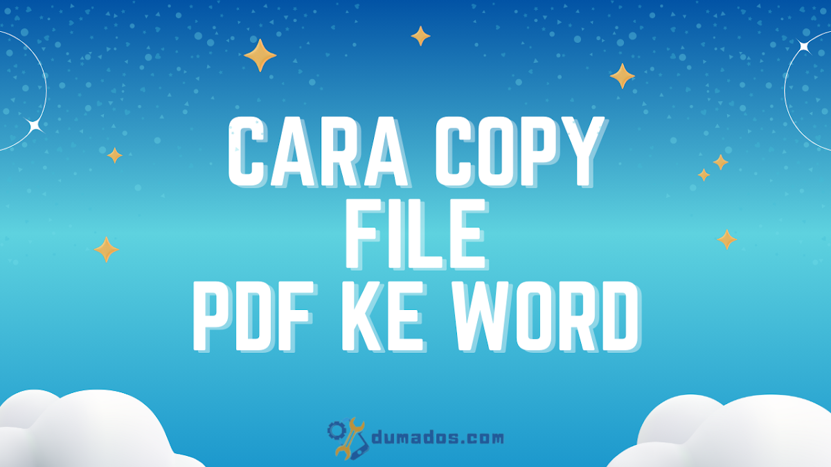 Cara Copy File PDF ke Word yang Rapi dan Tidak Berantakan