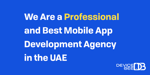 Best Mobile App Development Company in UAE | DeviceBee Technologies