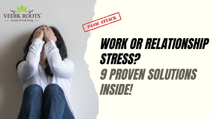 Work or Relationship Stress? 9 Proven Solutions!       – Vedikroots