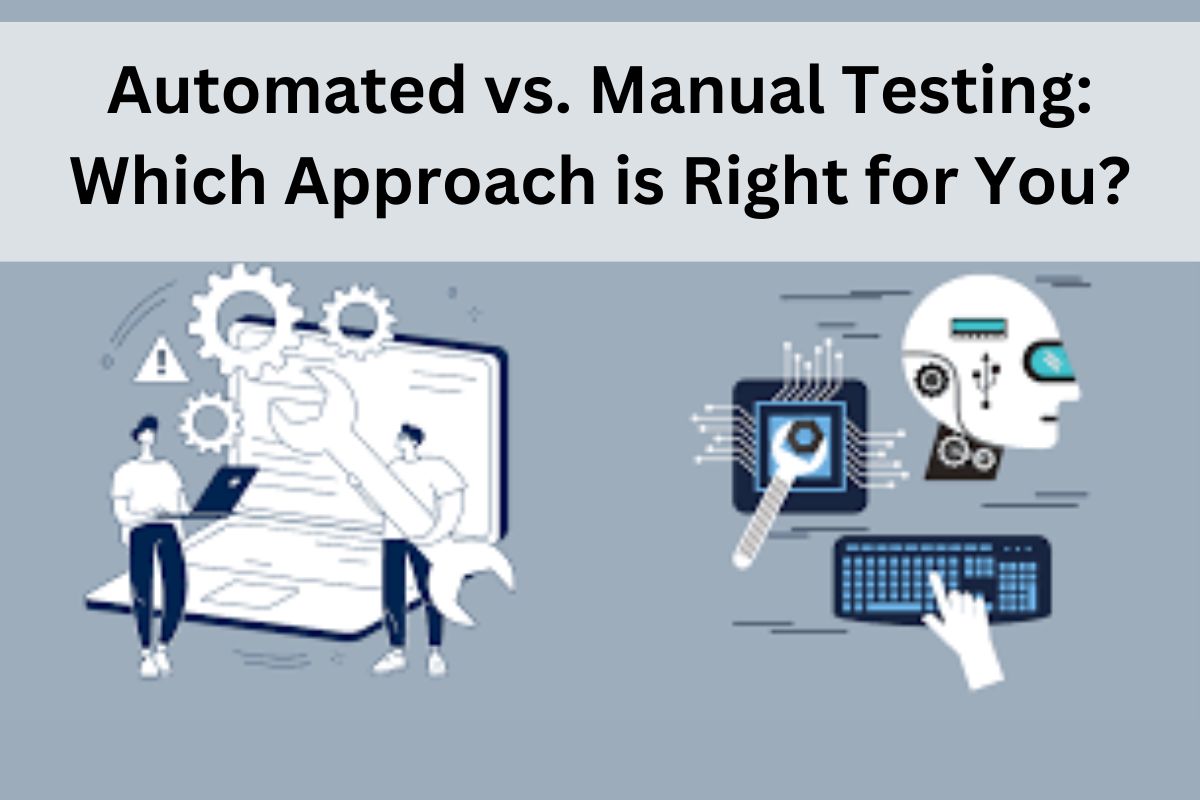 Automated vs. Manual Testing: Which Approach is Right for You? - Emperiortech