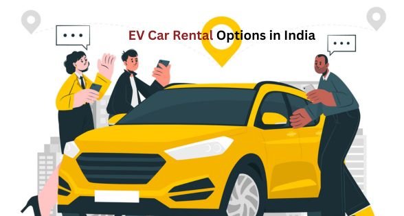 Top EV Car Rental Services in India | Eco-Friendly Transportation