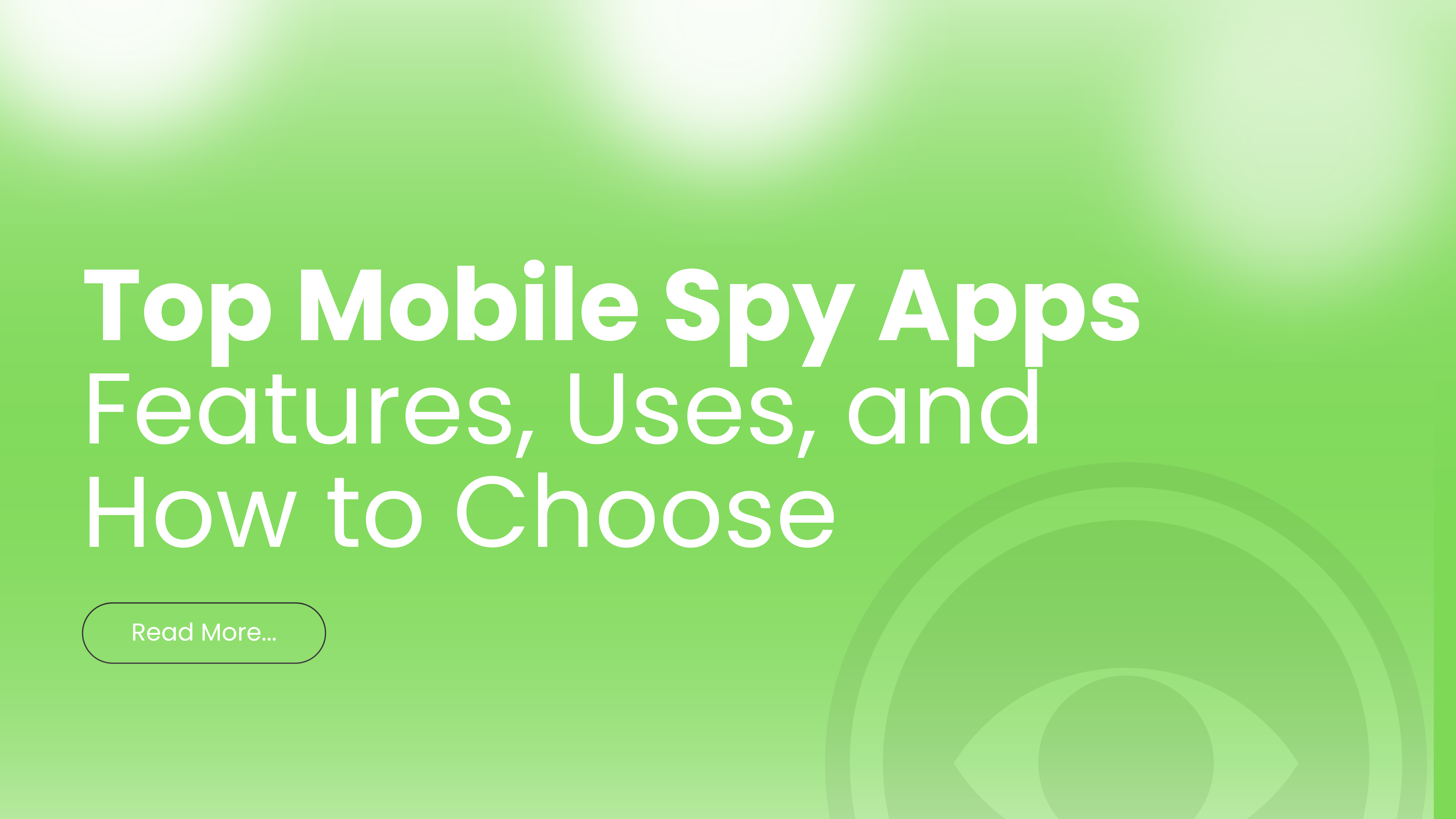 Top Mobile Spy Apps: Features, Uses, and How to Choose - Bioneers Live