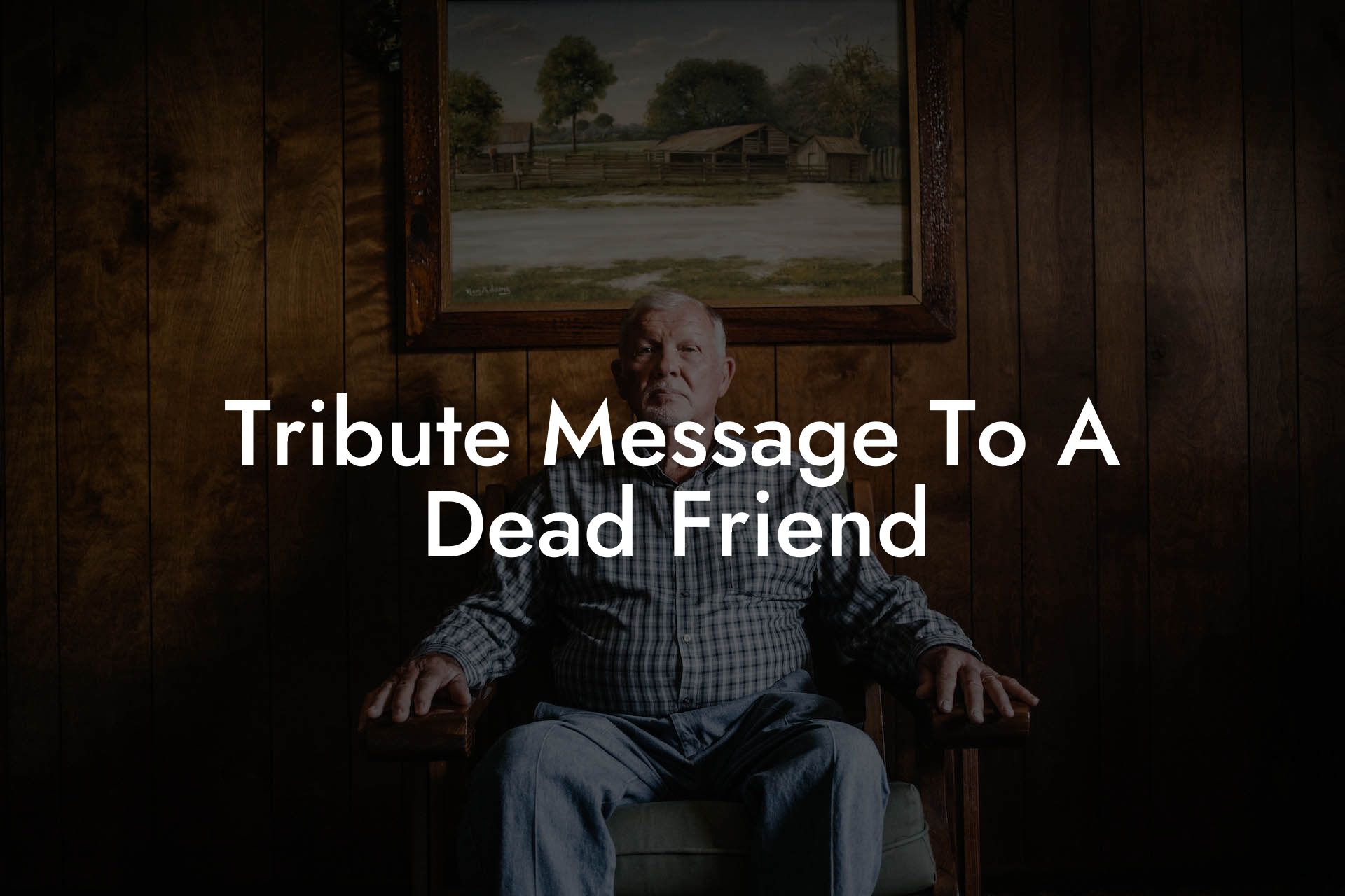 Tribute Message To A Dead Friend - Eulogy Assistant