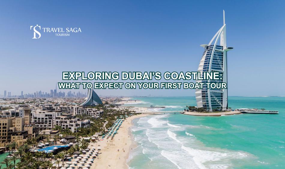 Exploring Dubai’s Coastline: What to Expect on Your First Boat Tour