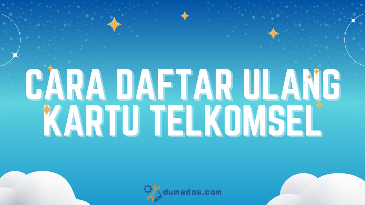 2 Cara Daftar Ulang Kartu Telkomsel Sendiri