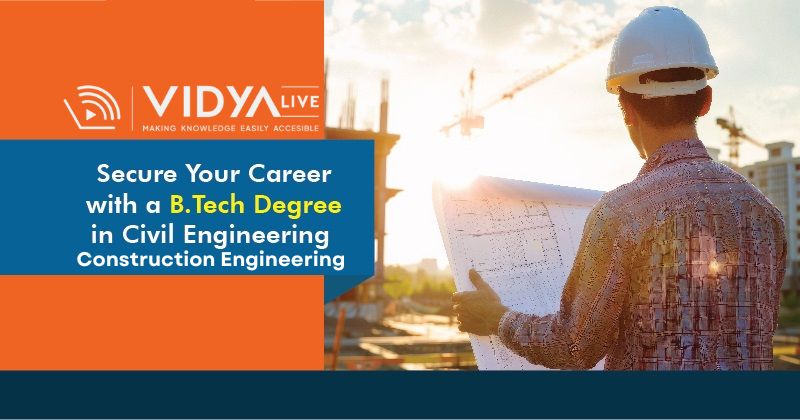 B.Tech in Civil and Construction Engineering: How to Choose the Right Specialization for You