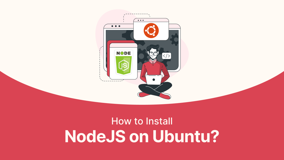 How To Install Node.js on Ubuntu: A Step-by-Step Guide