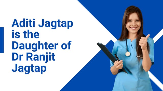 Aditi Jagtap is the Daughter of Dr Ranjit Jagtap | PPT