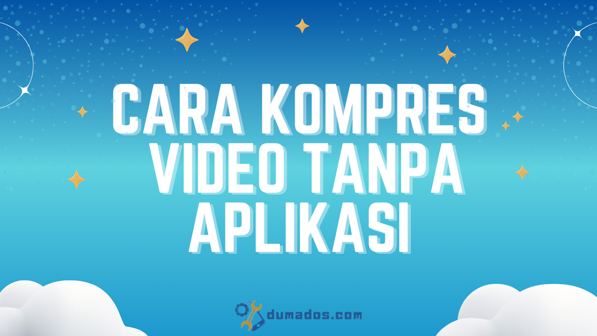 5 Cara Kompres Video Tanpa Aplikasi di Semua Perangkat