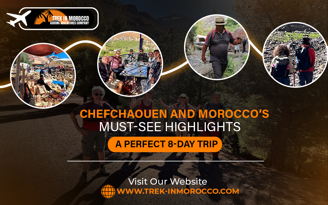 Chefchaouen and Morocco’s Must-See Highlights: A Perfect 8-Day Trip – Trek in Morocco