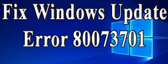 How to Fix Microsoft Windows Update Error Code 80073701