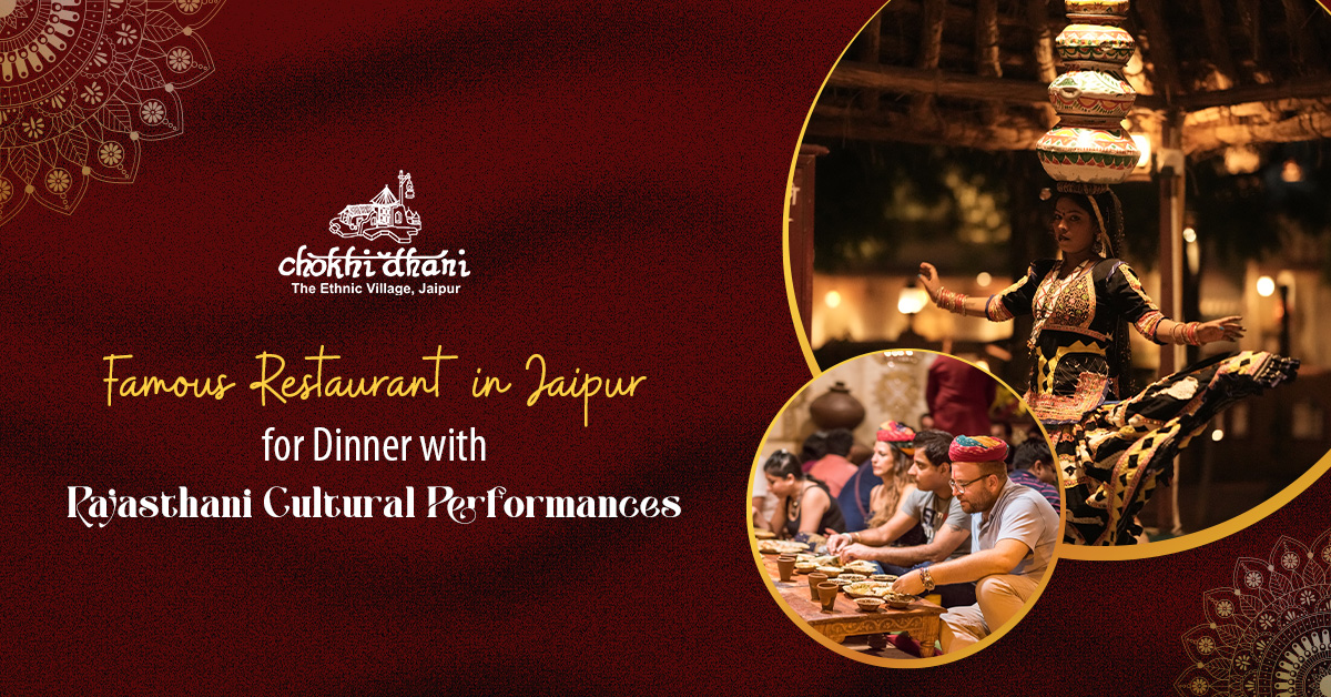 Famous Restaurant in Jaipur for Dinner with Rajasthani Cultural Performances