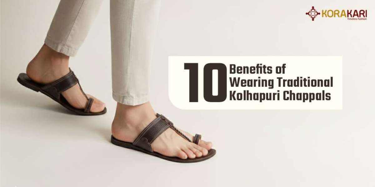 10 Benefits of Wearing Traditional Kolhapuri Chappals 