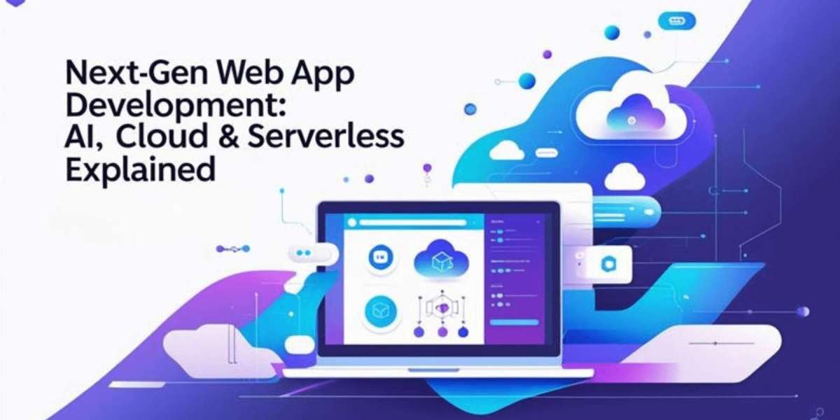 Next-Gen Web App Development: AI, Cloud & Serverless Explained